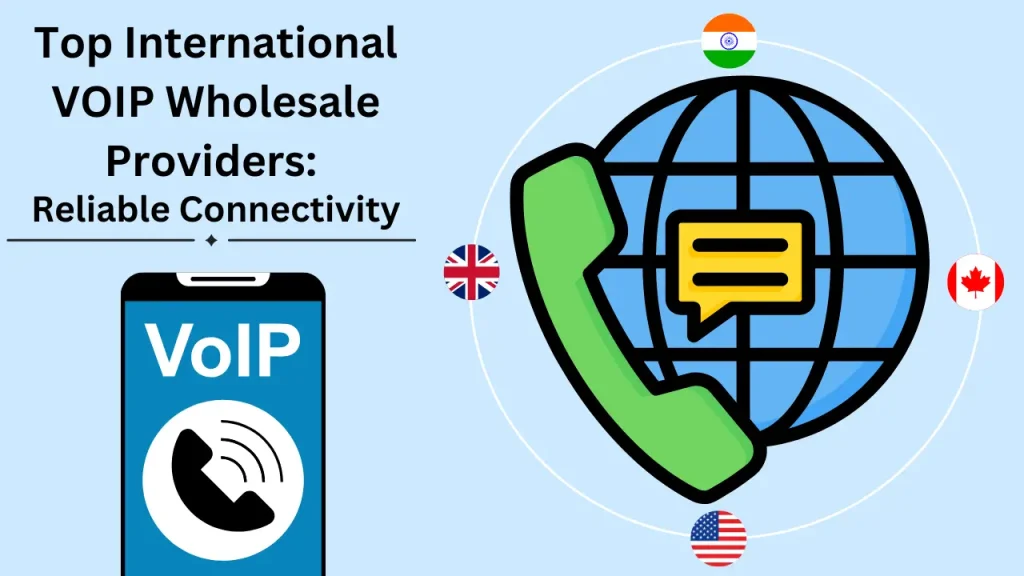 International VOIP wholesale providers