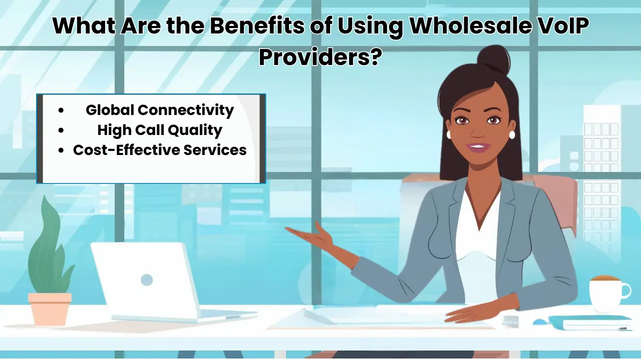 What Are the Benefits of Using Wholesale VoIP Providers?