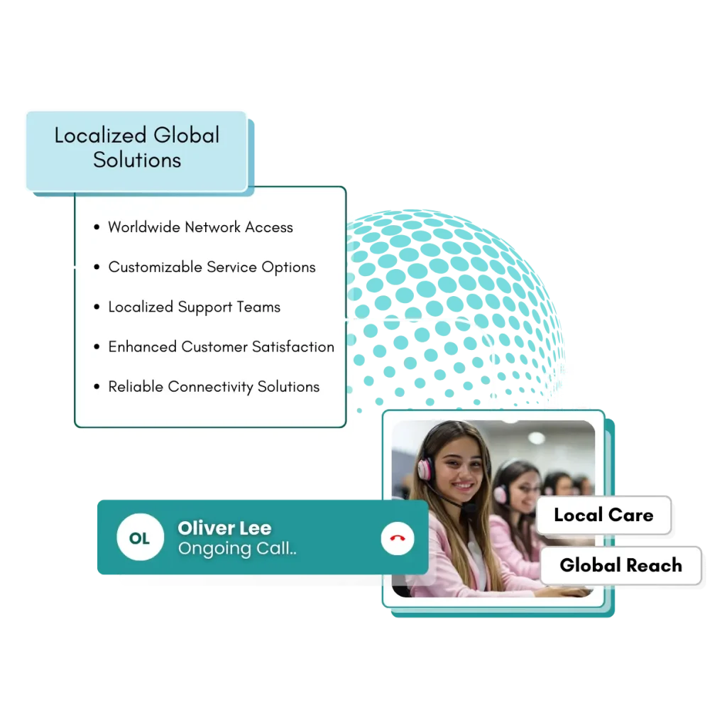 Global Reach with Local Care